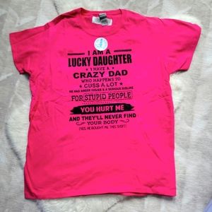 I Am A Lucky Daughter I Have A Crazy Dad T-Shirt